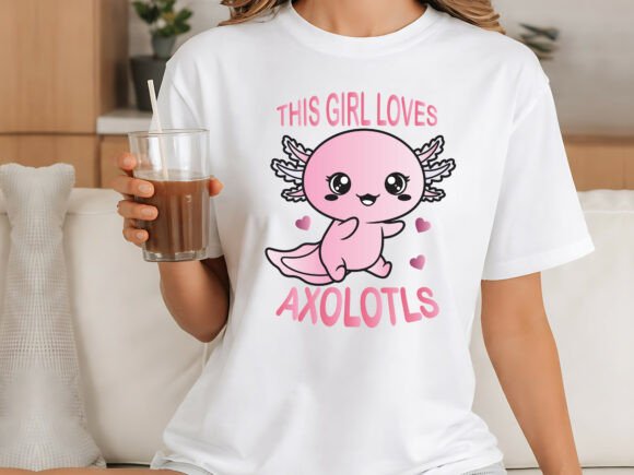 This Girl Loves Axolotls Design